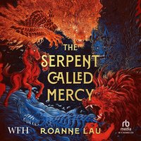 The Serpent Called Mercy - Roanne Lau - audiobook