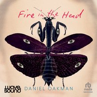 Fire in the Head - Daniel Oakman - audiobook