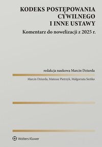 Kodeks postępowania cywilnego i inne ustawy. Komentarz do nowelizacji z 2025 roku - Marcin Dziurda - ebook