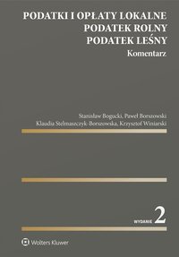 Podatki i opłaty lokalne. Podatek rolny. Podatek leśny. Komentarz - Stanisław Bogucki - ebook