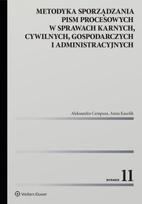 Metodyka sporządzania pism procesowych w sprawach karnych, cywilnych, gospodarczych i administracyjnych - Aleksandra Cempura - ebook