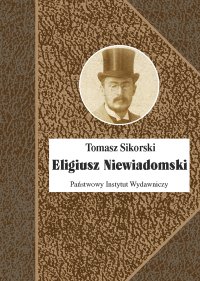 Eligiusz Niewiadomski - Tomasz Sikorski - ebook