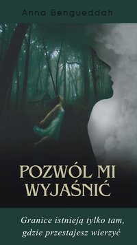 Pozwól mi wyjaśnić - Anna Bengueddah - ebook