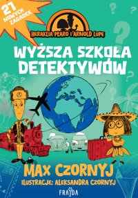 Heraklia Płaro i Arnold Lupę. Wyższa szkoła detektywów - Max Czornyj - ebook