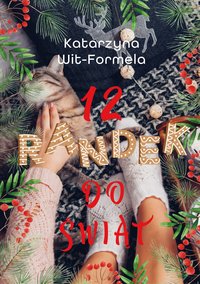 12 randek do świąt - Katarzyna Wit-Formela - ebook