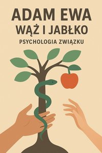 Adam Ewa wąż i jabłko- Psychologia związku - Bruno Błoński - ebook