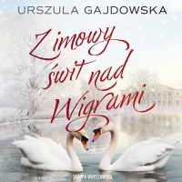 Zimowy świt nad Wigrami - Urszula Gajdowska - audiobook