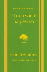 To, co wiem na pewno - Oprah Winfrey - ebook