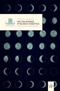 Nic nie rośnie w blasku księżyca - Torborg Nedreaas - ebook