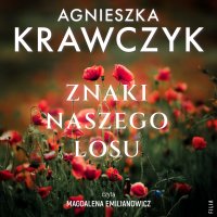 Znaki naszego losu - Agnieszka Krawczyk - audiobook