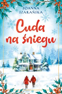 Cuda na śniegu - Joanna Szarańska - ebook