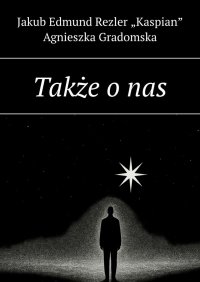 Także o nas - Agnieszka Gradomska - ebook