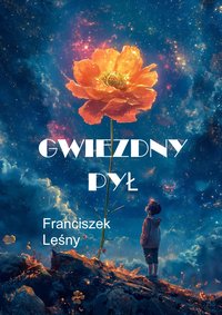 Gwiezdny Pył - Franciszek Leśny - ebook