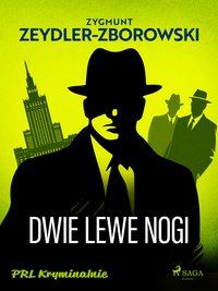Dwie lewe nogi - Zygmunt Zeydler-Zborowski - ebook