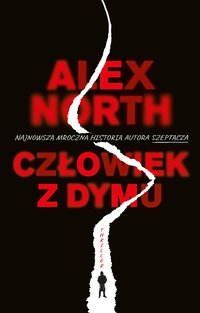 Człowiek z dymu - Alex North - ebook