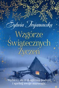 Wzgórze Świątecznych Życzeń - Sylwia Trojanowska - ebook