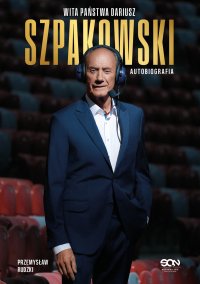 Wita państwa Dariusz Szpakowski. Autobiografia - Dariusz Szpakowski - ebook