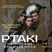Ptaki najpiękniej śpiewają nocą - Małgorzata Zielińska - audiobook