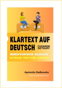 KLARTEXT - niemiecki bez ściemy - Agnieszka Siadkowska - ebook