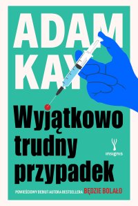 Wyjątkowo trudny przypadek - Adam Kay - ebook