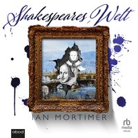 Shakespeares Welt - Ian Mortimer - audiobook