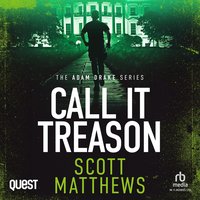 Call It Treason - Scott Matthews - audiobook