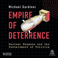 Empire of Deterrence - Michael Gardiner - audiobook