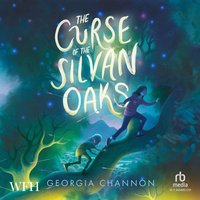 The Curse of the Silvan Oaks - Georgia Channon - audiobook