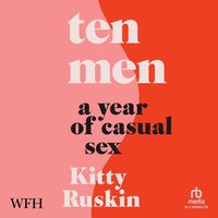 Ten Men: A Year of Casual Sex - Kitty Ruskin - audiobook