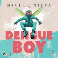 Dengue Boy - Michel Nieva - audiobook