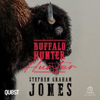 The Buffalo Hunter Hunter - Stephen Graham Jones - audiobook