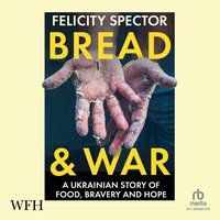 Bread & War - Felicity Spector - audiobook