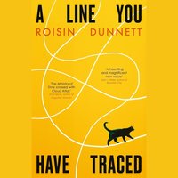 A Line You Have Traced - Roisin Dunnett - audiobook