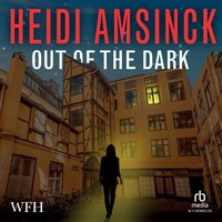 Out of the Dark - Heidi Amsinck - audiobook