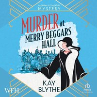 Murder at Merry Beggars Hall - Kay Blythe - audiobook