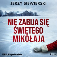 Nie zabija się Świętego Mikołaja - Jerzy Siewierski - audiobook