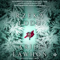 Rzeka lodu - Ariel Lawhon - audiobook