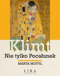 Klimt. Nie tylko Pocałunek - Marta Motyl - ebook