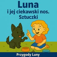 Luna i jej ciekawski nos. Sztuczki - Ewelina Dudziak - ebook