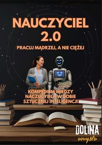 Nauczyciel 2.0 - pracuj mądrzej, a nie ciężej - Dolina Umysłu - ebook