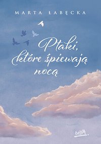 Ptaki, które śpiewają nocą - Marta Łabęcka - ebook