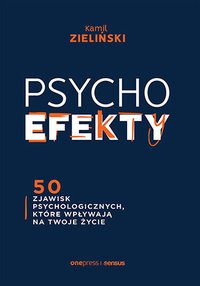 PSYCHOefekty. 50 zjawisk psychologicznych, które wpływają na Twoje życie - Kamil Zieliński - audiobook