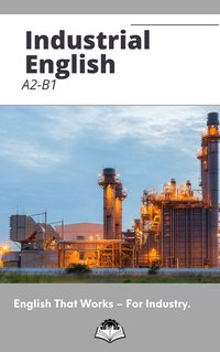 Industrial  English- English That Works – For Industry. - KAROLINA KANIEWSKA- JAROSZEWSKA - ebook
