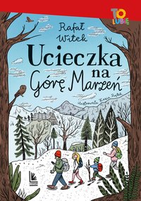 Ucieczka na Górę Marzeń - Rafał Witek - ebook
