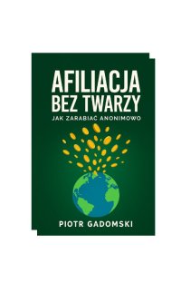 Afiliajca bez twarzy - Piotr Gadomski - ebook