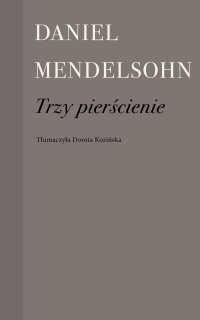 Trzy pierścienie - Daniel Mendelsohn - ebook