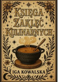 Księga zaklęć kulinarnych - Iga Kowalska - ebook