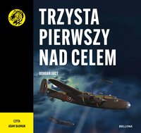 Trzysta pierwszy nad celem - Bohdan Arct - audiobook