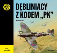 Dębliniacy z kodem „PK” - Wacław Król - audiobook