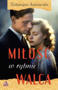 Miłość w rytmie walca - Katarzyna Sarnowska - ebook